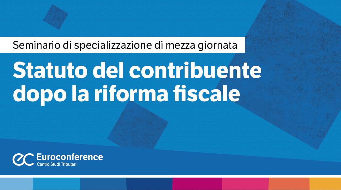 Immagine Statuto del contribuente dopo la riforma fiscale | Euroconference